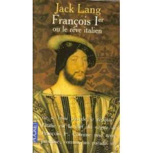  François 1er ou le Rêve italien Lang Jack Books