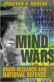 Mind Wars Brain Research and National Defense, (1932594167), Jonathan 