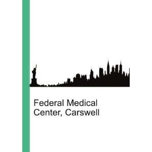   Medical Center, Carswell Ronald Cohn Jesse Russell  Books