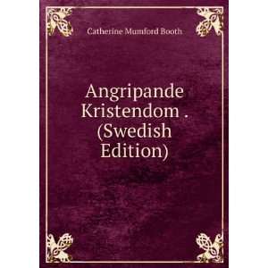   Kristendom . (Swedish Edition) Catherine Mumford Booth Books