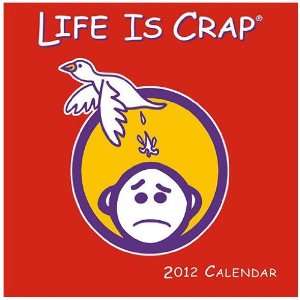  (2012 Calendar) Life is Crap 2012 Wall Calendar Office 
