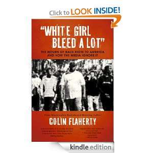 White Girl Bleed a Lot The Return of Race Riots to America Colin 