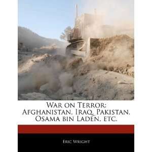  War on Terror Afghanistan, Iraq, Pakistan, Osama bin 
