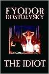 The Idiot, (159224629X), Fyodor Dostoevsky, Textbooks   