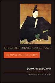 The World Turned Upside Down Medieval Japanese Society, (0231118430 