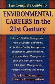The Complete Guide to Environmental Careers in the 21st Century 