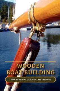   Wooden Boat Building How to Build a Dragon Class 