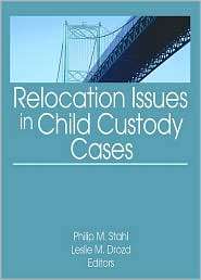 Relocation Issues in Child Custody Cases, (0789035332), Philip M 