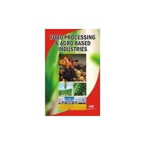  FOOD PROCESSING & AGRO BASED INDUSTRIES (2ND ED 