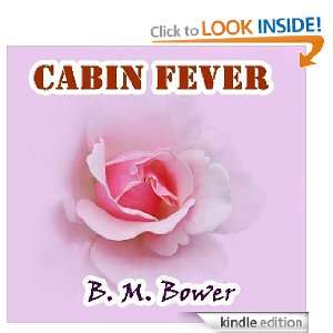 Cabin Fever   A Romance B. M. Bower  Kindle Store
