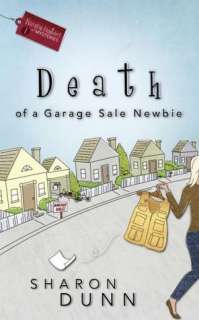   Death of a Garage Sale Newbie by Sharon Dunn, The 