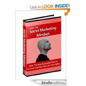 Learn The Secret Marketing Mindset   With this Guide you can learn the 