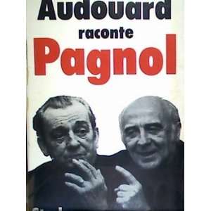    Audouard raconte Pagnol Yvan Audouard, Marcel Pagnol Books