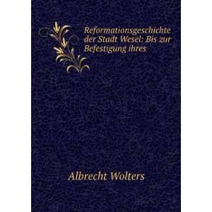  Reformationsgeschichte der Stadt Wesel, bis zur 