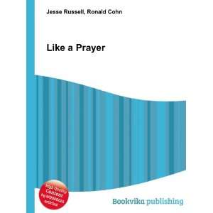  Like a Prayer (song) Ronald Cohn Jesse Russell Books