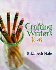   Writers K 6, (1571107398), Elizabeth Hale, Textbooks   
