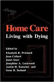 Home Care, (0231042582), Elizabeth R. Prichard, Textbooks   Barnes 