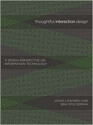Thoughtful Interaction Design A Design Perspective on Information 