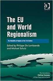 The Eu and World Regionalism The Makeability of Regions in the 21st 