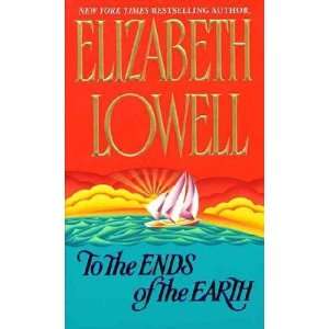  To the Ends of the Earth Elizabeth Lowell Books