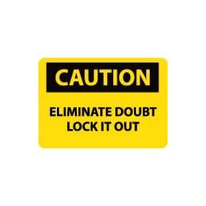  OSHA CAUTION Eliminate Doubt Lock It Out Safety Sign 