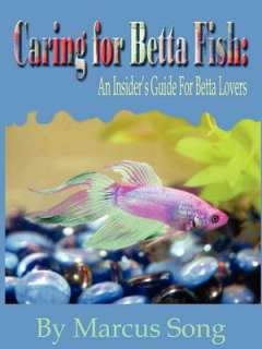   Caring for Betta Fish by Marcus Song, Lulu  NOOK 