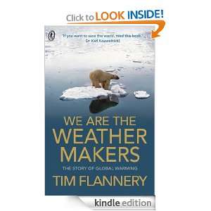 We Are the Weather Makers Tim Flannery  Kindle Store