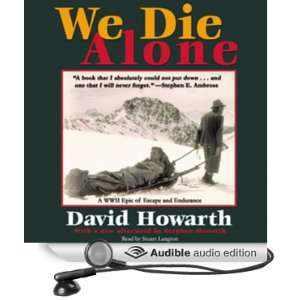  We Die Alone A WWII Epic of Escape and Endurance (Audible 