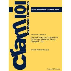 Dix and Sharlots Criminal Law Cases and Materials, by George E. Dix 