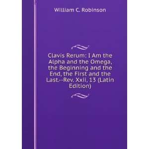  Clavis Rerum I Am the Alpha and the Omega, the Beginning 
