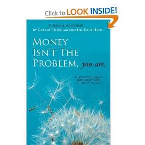    Money Isnt the Problem, You Are [Paperback] Gary M Douglas Books