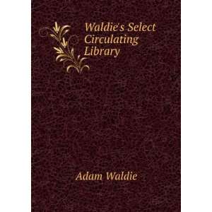  Waldies Select Circulating Library Adam Waldie Books