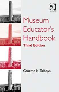   Museum Educators Handbook by Graeme K. Talboys 