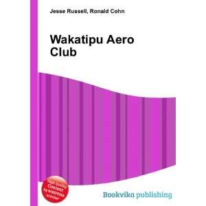  Wakatipu Aero Club Ronald Cohn Jesse Russell Books