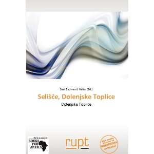   Selie, Dolenjske Toplice (9786138618041) Saul Eadweard Helias Books