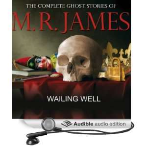  Wailing Well The Complete Ghost Stories of M R James 