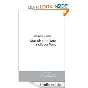 Mes dix dernières nuits sur Terre (French Edition) Sébastien 