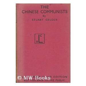   The Chinese Communists / by Stuart Gelder George Stuart Gelder Books