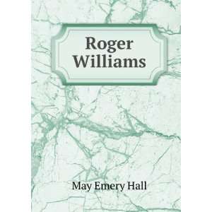  Roger Williams May Emery Hall Books