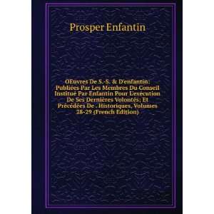   Historiques, Volumes 28 29 (French Edition) Prosper Enfantin Books