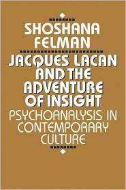 Jacques Lacan And The Adventure Of Insight, (0674471210), Shoshana 