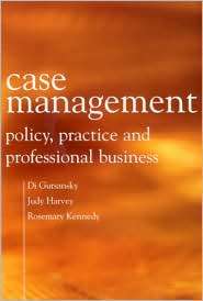 Case Management Policy, Practice, and Professional Business 