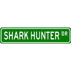  SHARK HUNTER Street Sign ~ Custom Aluminum Street Signs 