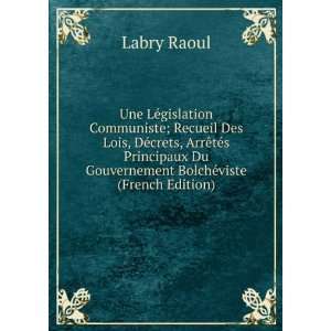   Du Gouvernement BolchÃ©viste (French Edition) Labry Raoul Books