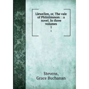   novel. In three volumes. 1 Grace Buchanan Stevens Books