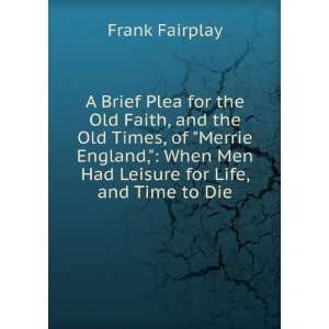  Leisure for Life, and Time to Die Frank Fairplay  Books