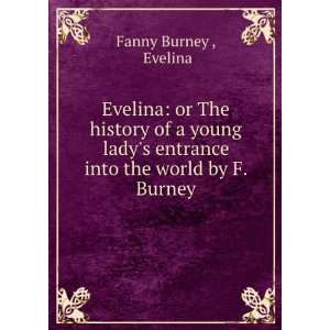   into the world by F. Burney. Evelina Fanny Burney   Books