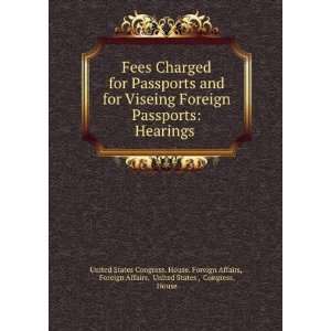  Fees Charged for Passports and for Viseing Foreign 