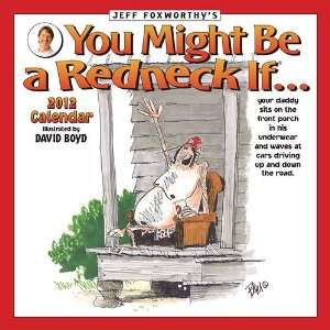   Be a Redneck If by Jeff Foxworthy 2012 Wall Calendar