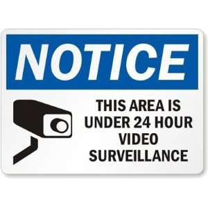  Notice This Area Is Under 24 Hour Video Surveillance 